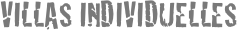 VILLAS INDIVIDUELLES